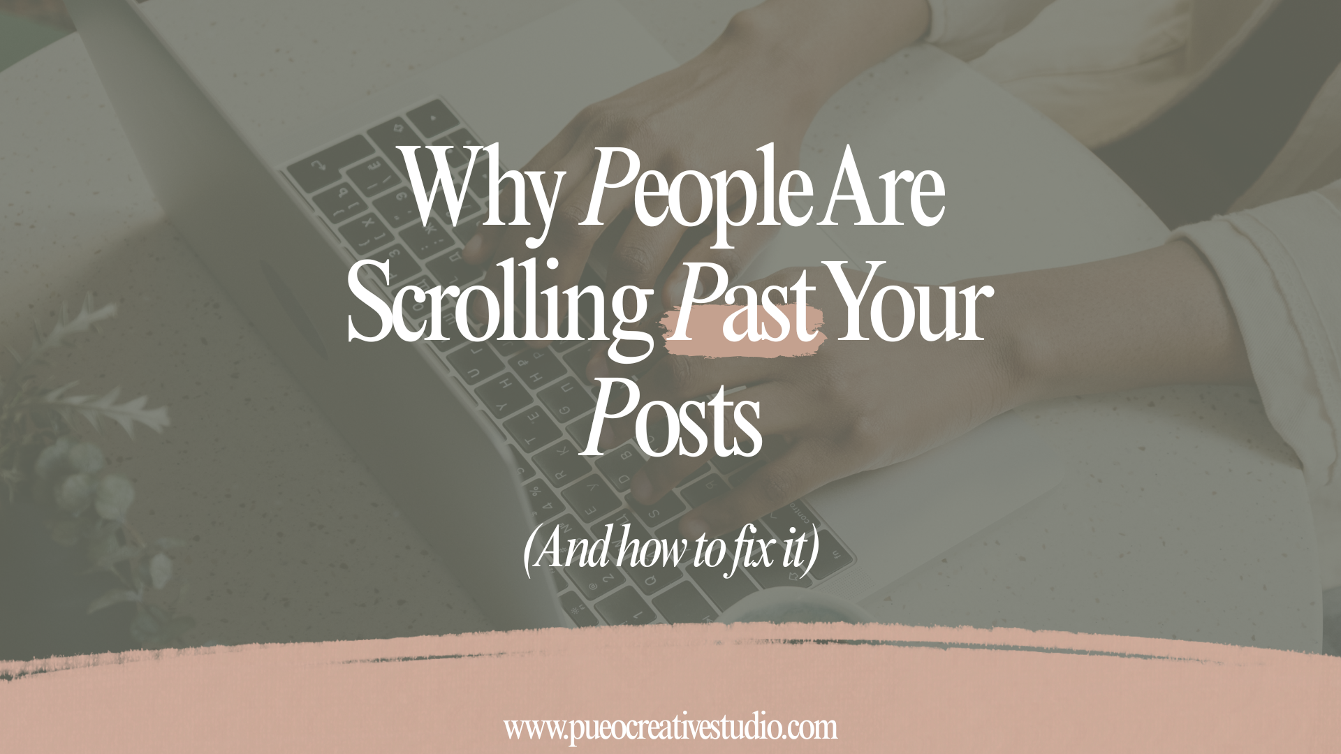 Why People Are Scrolling Past Your Posts (And How to Fix It) – Pueo ...